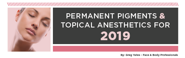 Permanent Pigments & Topical Anesthetics